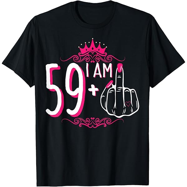 Amazon.com: I am 59 plus 1 middle finger for a 60th Birthday